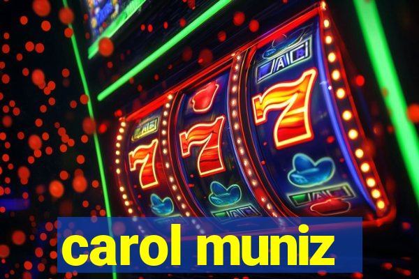carol muniz